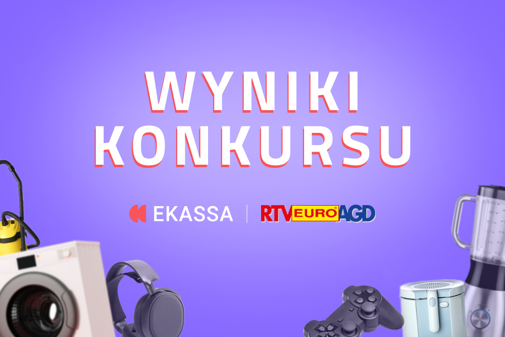 Wyniki konkursu "Weź pożyczkę i wygraj kupon o wartości 2000 zł w RTV EURO AGD"!